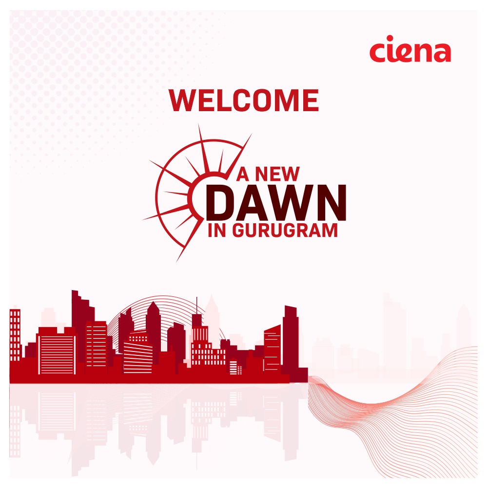 Ciena - A New Dawn in Gurugram